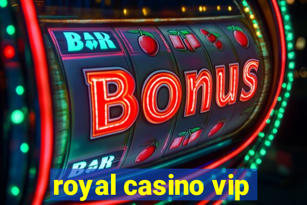 royal casino vip